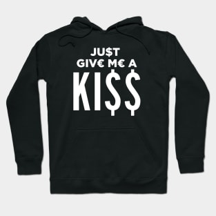 Just Give Me a Kiss Hoodie